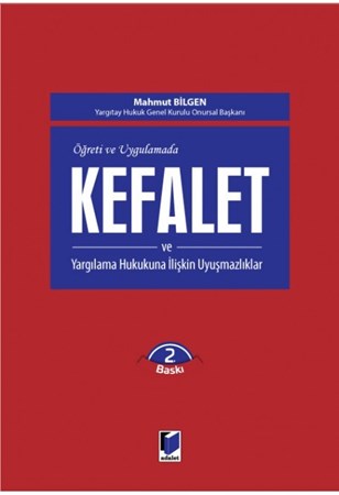 Öğreti Ve Uygulamada Kefalet Ve Yargılama Hukukuna İlişkin Uyuşmazlıklar