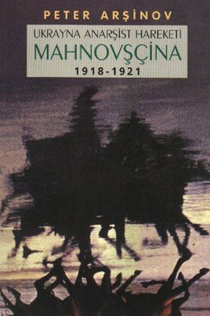 Ukrayna Anarşist Hareketi Mahnovşçina 1918 1921