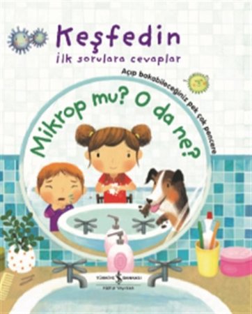 Keşfedin İlk Sorulara Cevaplar - Mikrop mu? O da Ne? (Ciltli)