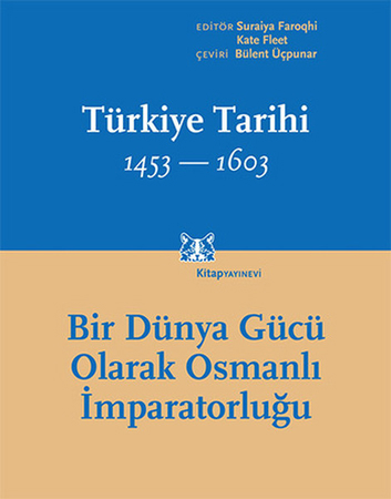 Türkiye Tarihi 1453-1603 Cilt 2 - Bir Dünya Gücü Olarak Osmanlı İmparatorluğu