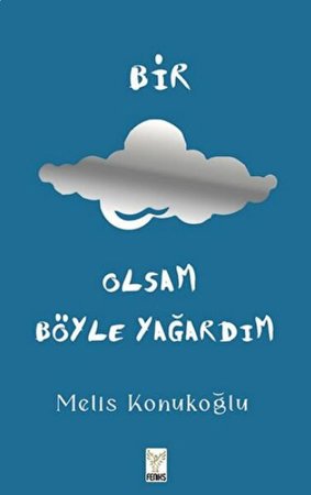 Bir Bulut Olsam Yağardım (Ciltli)