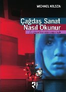 Çağdaş Sanat Nasıl Okunur?  21. Yüzyıl Sanatını Yaşamak