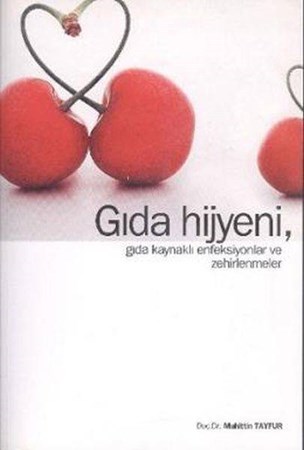 Gıda Hijyeni, Gıda Kaynaklı Enfeksiyonlar Ve Zehirlenmeler