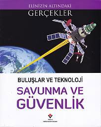 Elinizin Altındaki Gerçekler - Buluşlar ve Teknoloji Savunma ve Güvenlik