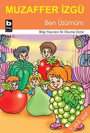 Ben Üzümüm / İlk Okuma Dizisi