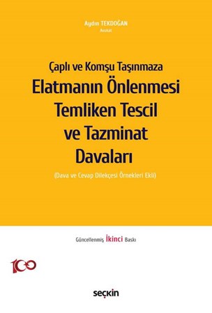 Çaplı ve Komşu Taşınmaza Elatmanın Önlenmesi Temliken Tescil ve Tazminat Davaları- 2. Baskı