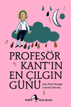 Küçük Filozoflar Dizisi 1 - Profesör Kant'ın En Çılgın Günü