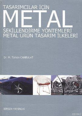 Tasarımcılar İçin Metal Şekillendirme Yöntemleri Metal Ürün Tasarım İlkeleri
