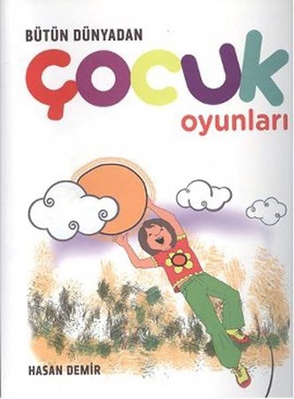 Bütün Dünyadan Çocuk Oyunları