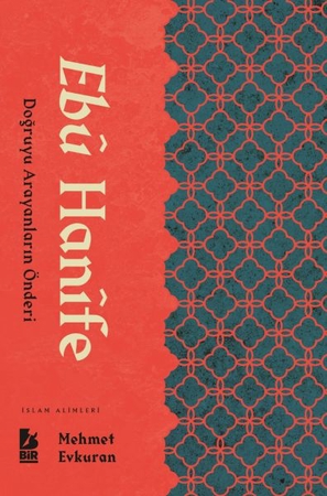 Ebu Hanife - Doğruyu Arayanların Önderi