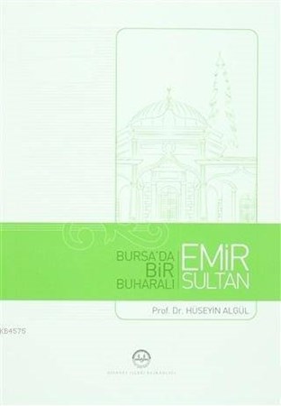 Bursa'da Bir Buharalı Emir Sultan