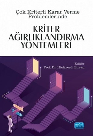 Çok Kriterli Karar Verme Problemlerinde Kriter Ağirliklandirma Yöntemleri
