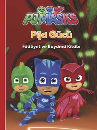 Pjmasks Pija Gücü - Faaliyet ve Boyama Kitabı