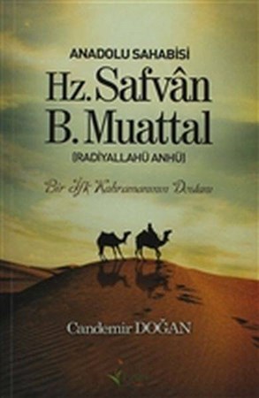 Anadolu Sahabisi Hz. Safvan B.muattal Radiyallahu Anhü