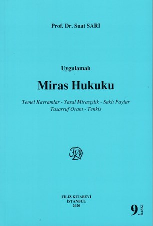 Uygulamalı Miras Hukuku Temel Kavramlar – Yasal Mirasçılık – Saklı Paylar– Tasarruf Oranı