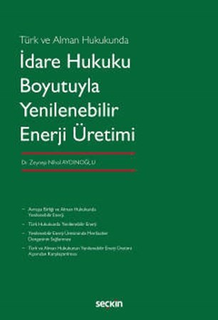 Türk ve Alman Hukukunda İdare Hukuku Boyutuyla Yenilenebilir Enerji Üretimi