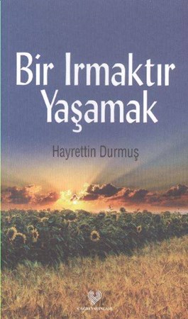 Bir Irmaktır Yaşamak