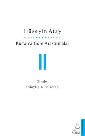Kur’an’a Göre Araştırmalar II - Dinde Kolaylığın Felsefesi