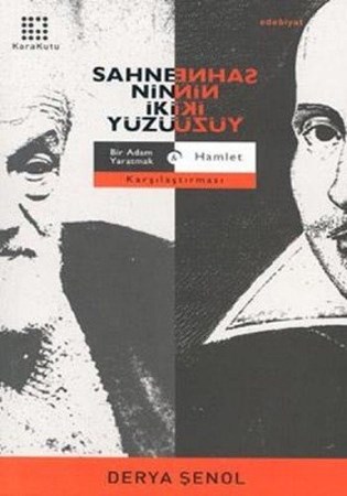 Sahnenin İki Yüzü / Bir Adam Yaratmak - Hamlet Karşılaştırması
