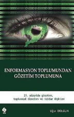 Enformasyon Toplumundan Gözetim Toplumuna