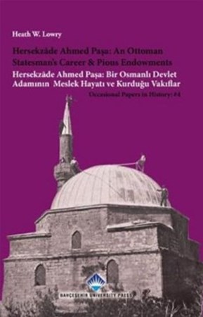 Hersekzade Ahmed Paşa An Ottoman Statesmans Career And Piosu Endowments Hersekzade Ahmed Paşa B