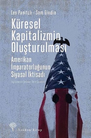 Küresel Kapitalizmin Oluşturulması /Amerikan İmparatorluğunun Siyasal İktisadı