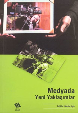 Medyada Yeni Yaklaşımlar