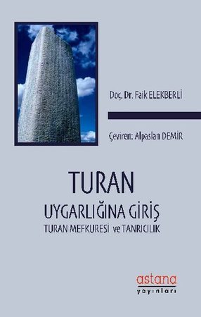 Turan Uygarlığına Giriş - Turan Mefkuresi ve Tanrıcılık