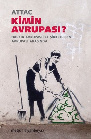 Kimin Avrupası Halkın Avrupası Ile Şirketlerin Avrupası Arasında