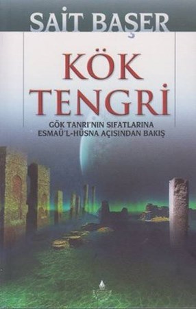 Kök Tengri Gök Tanrı'nın Sıfatlarına Esmaü'l Hüsna Açısından Bakış