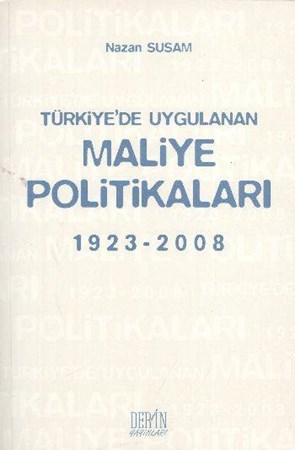 Türkiye'de Uygulanan Maliye Politikaları 1923 2008