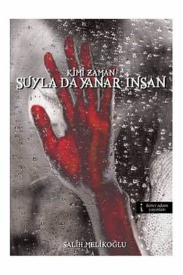 Kimi Zaman Suyla Da Yanar İnsan