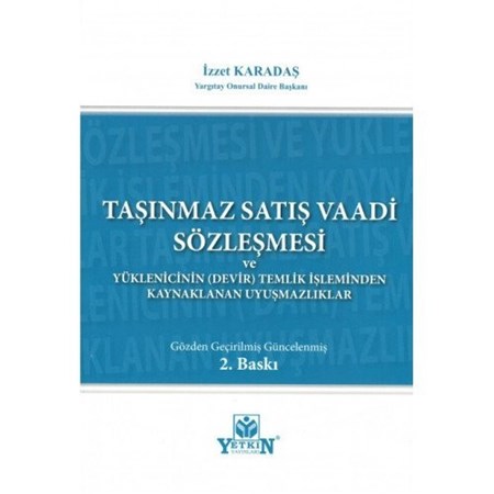 Taşınmaz Satış Vaadi Sözleşmesi Ve Yüklenicinin (Devir) Temliki İşleminden Kaynaklanan Uyuşmazlıklar