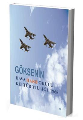 Göksenin Hava Harb Okulu Kültür Yıllığı 1968