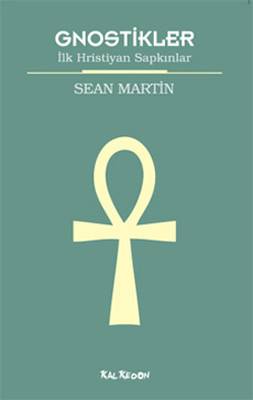 Gnostikler - İlk Hristiyan Sapkınlar