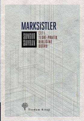 Marksistler 1 - Teori-Pratik Birliğine Doğru
