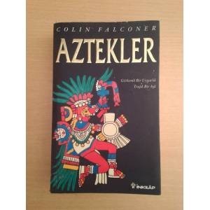 Aztekler Görkemli Bir Uygarlık Trajik Bir Aşk
