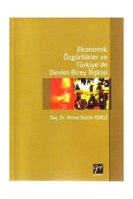 Ekonomik Özgürlükler Ve Türkiye'de Devlet Birey İlişkisi