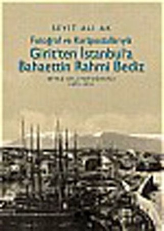 Giritten İstanbula Bahaettin Rahmi Bediz