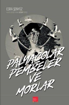 Palyaçolar, Pembeler Ve Morlar
