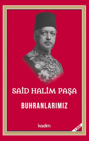 Said Halim Paşa - Buhranlarımız