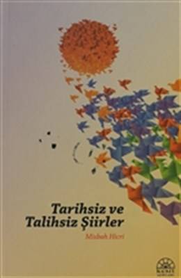 Tarihsiz Ve Talihsiz Şiirler