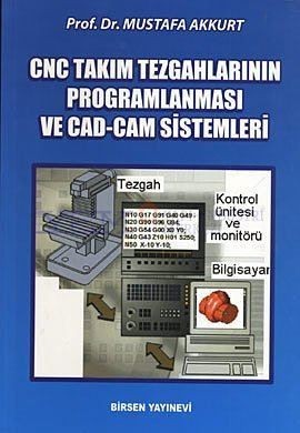 Cnc Takım Tezgahlarının Programlanması Ve Cad Cam
