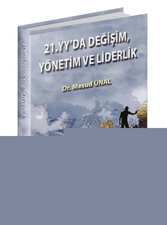 21. YY'da Değişim, Yönetim ve Liderlik