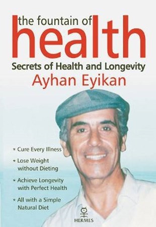 The Fountain Of Health Secrets Of Health And Longevit