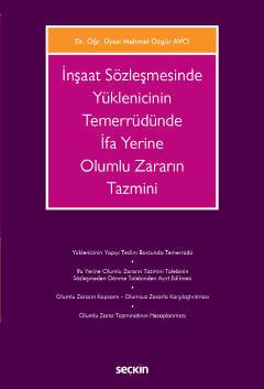 İnşaat Sözleşmesinde Yüklenicinin Temerrüdünde İfa Yerine Olumlu Zararın Tazmini