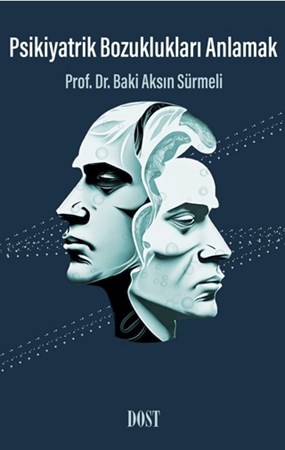 PSİKİYATRİK BOZUKLUKLARI ANLAMAK