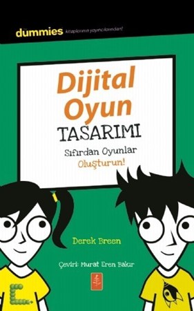 Dijital Oyun Tasarimi - Dummies Junior - Designing Digital Games For Dummies