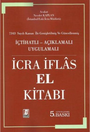 İçtihatlı - Açıklamalı Uygulamalı İcra İflas El Kitabı