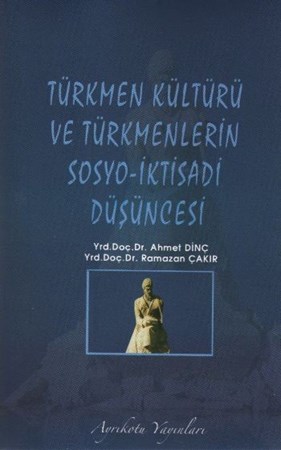 Türkmen Kültürü Ve Türkmenlerin Sosyo İktisadi Düşüncesi